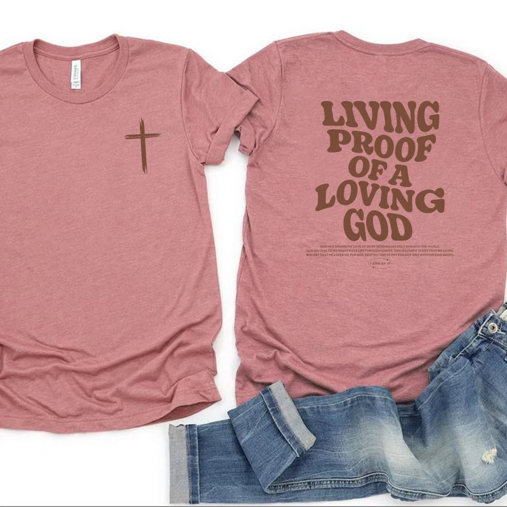 Living Proof Of A Loving God Tee
