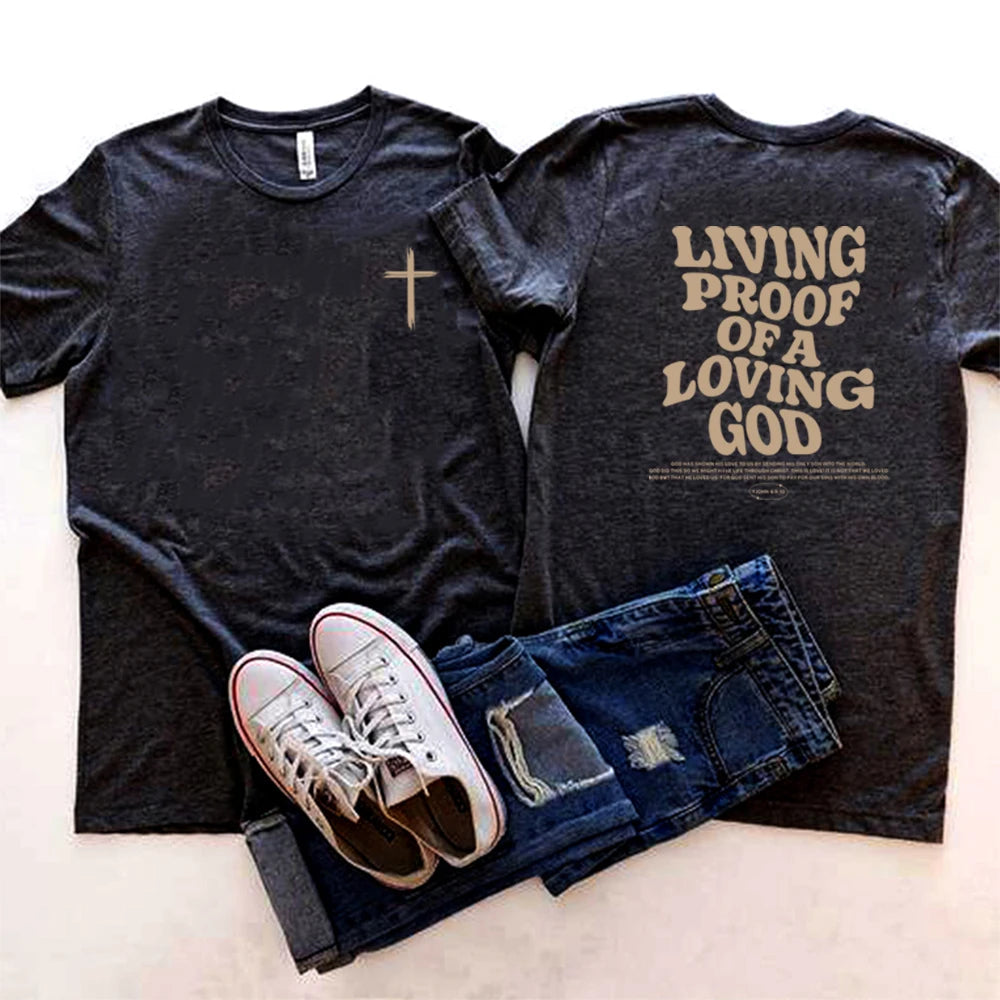Living Proof Of A Loving God Tee